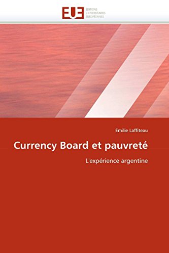 Currency Board Et Pauvreti L'expirience Argentine (french Edition) [Paperback]