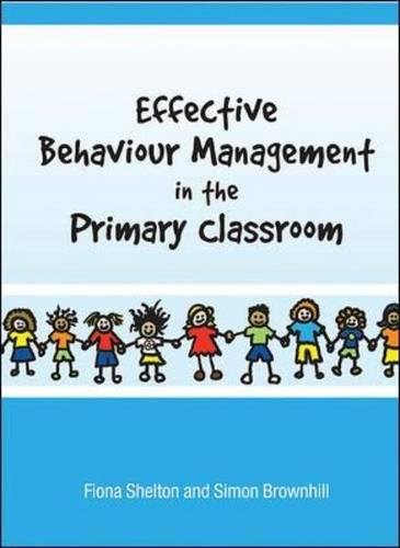 Effective Behaviour Management in the Primary Classroom [Paperback]