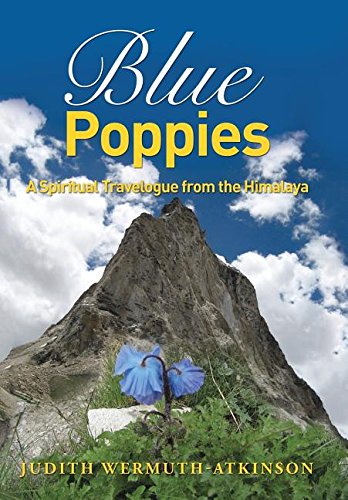 Blue Poppies A Spiritual Travelogue From The Himalaya [Hardcover]