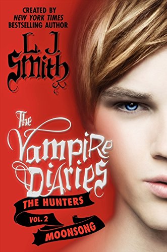 The Vampire Diaries: The Hunters: Moonsong [Paperback]