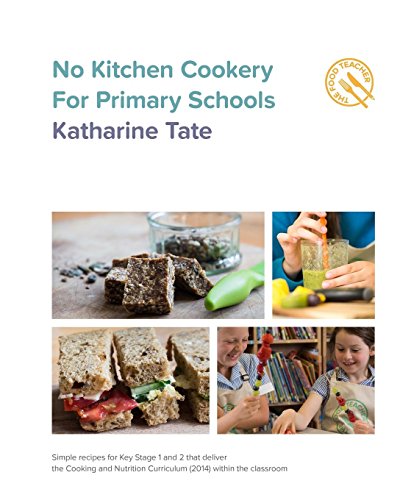 No Kitchen Cookery For Primary Schools [Paperback]