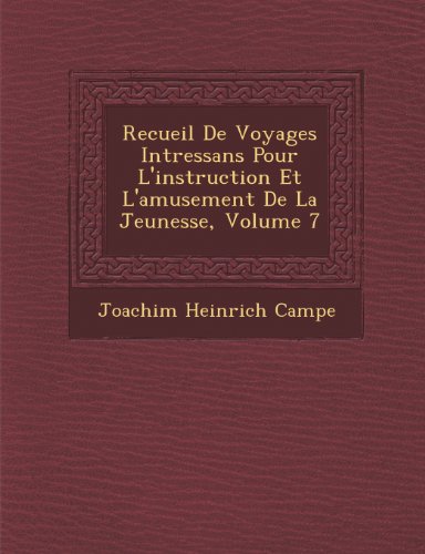 Recueil de Voyages Intressans Pour L'instruction et L'amusement de la Jeunesse [Paperback]