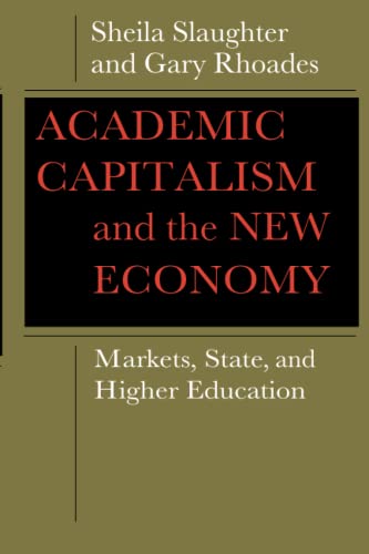 Academic Capitalism And The New Economy: Markets, State, And Higher Education [Paperback]