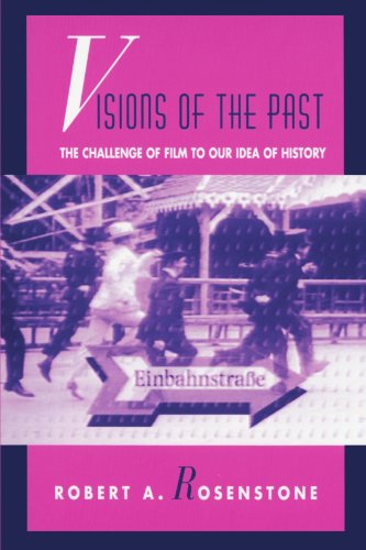 Visions of the Past  The Challenge of Film to Our Idea of History [Paperback]