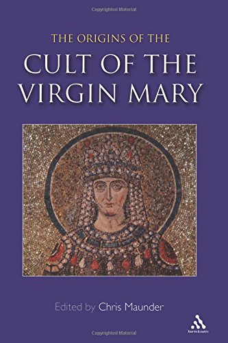 Origins of the Cult of the Virgin Mary [Paperback]