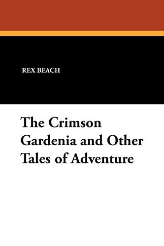 Crimson Gardenia and Other Tales of Adventure [Unknon]