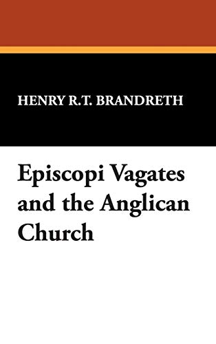 Episcopi Vagates And The Anglican Church [Hardcover]