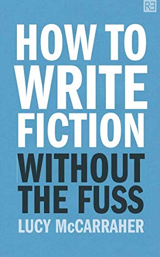 Ho To Write Fiction Without The Fuss [Paperback]