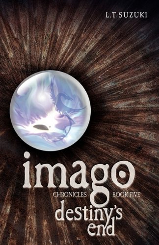 Imago Chronicles Book Five, Destiny's End [Paperback]