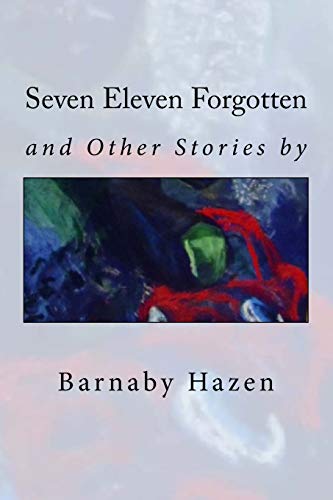 Seven Eleven Forgotten And Other Stories [Paperback]