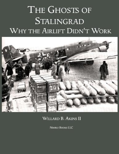 The Ghosts Of Stalingrad Why The Airlift Didn't Work [Paperback]