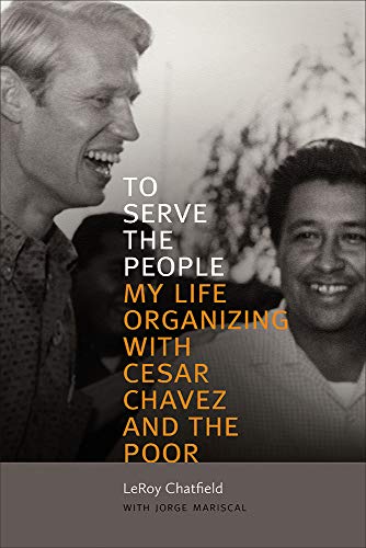 To Serve the People : My Life Organizing with Cesar Chavez and the Poor [Hardcover]