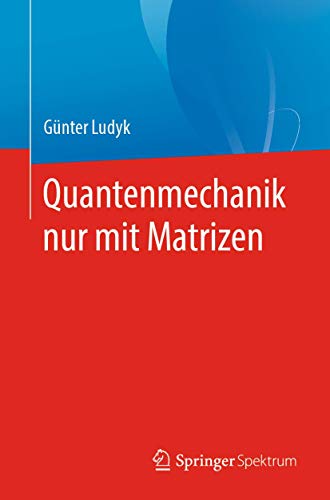 Quantenmechanik nur mit Matrizen [Paperback]