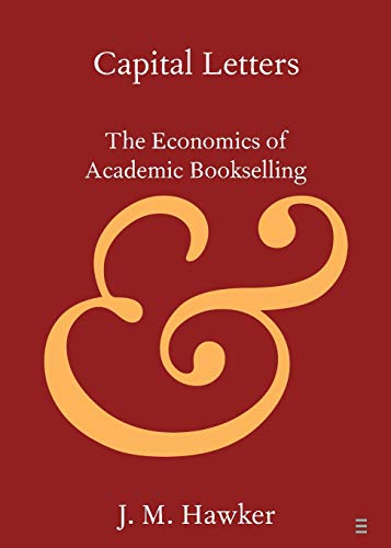 Capital Letters The Economics of Academic Bookselling [Paperback]