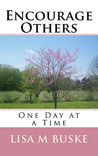 Encourage Others  One Day at a Time [Paperback]