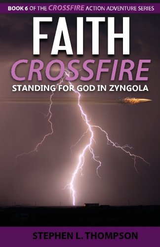 Faith Crossfire  Standing for God in Zyngola [Paperback]