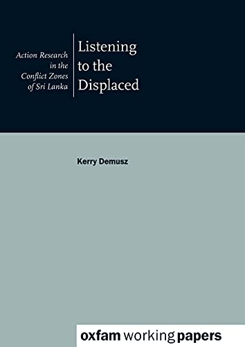 Listening to the Displaced Action Research in the conflict zones of Sri Lanka [Paperback]