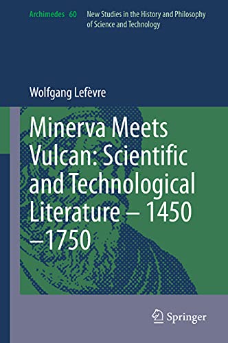 Minerva Meets Vulcan: Scientific and Technological Literature  14501750 [Hardcover]