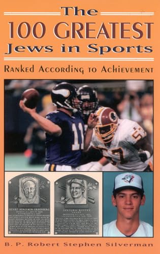 The 100 Greatest Jews in Sports: Ranked According to Achievement [Paperback]