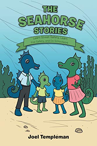 The Seahorse Stories Learn Street Safety, Learn Fire Safety, And Do Schoolork [Paperback]