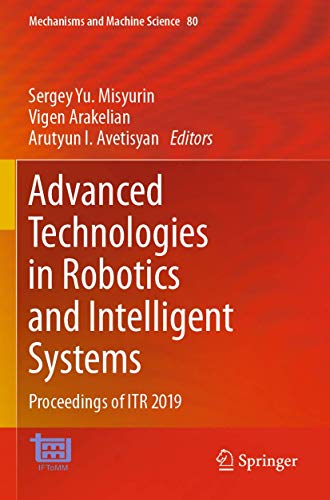 Advanced Technologies in Robotics and Intelligent Systems Proceedings of ITR 20 [Paperback]