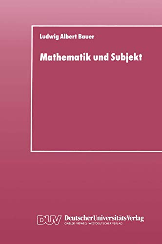 Mathematik und Subjekt: Eine Studie ber pdagogisch-didaktische Grundkategorien [Paperback]