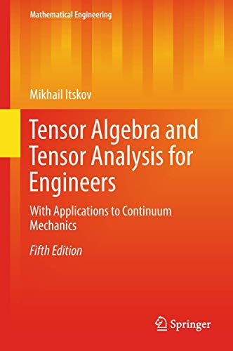 Tensor Algebra and Tensor Analysis for Engineers: With Applications to Continuum [Hardcover]