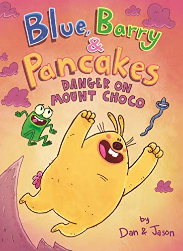 Blue, Barry & Pancakes: Danger on Mount Choco [Hardcover]