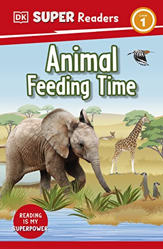 DK Super Readers Level 1 Animal Feeding Time [Hardcover]