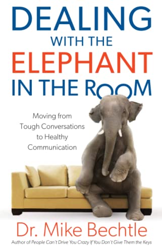 Dealing With The Elephant In The Room: Moving From Tough Conversations To Health [Paperback]