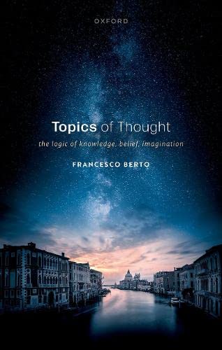 Topics of Thought: The Logic of Knowledge, Belief, Imagination [Hardcover]