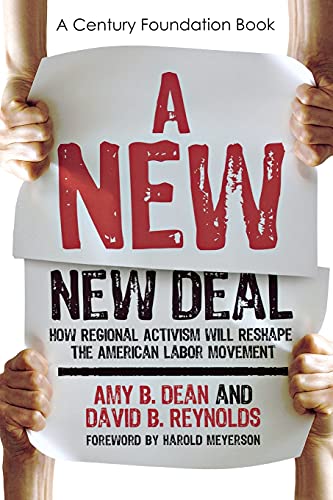 A Ne Ne Deal Ho Regional Activism Will Reshape The American Labor Movement ( [Paperback]