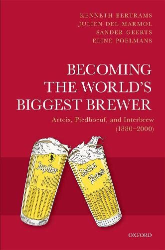 Becoming the World's Biggest Breer Artois, Piedboeuf, and Interbre (1880-2000 [Hardcover]