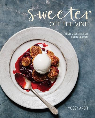 Sweeter off the Vine: Fruit Desserts for Every Season [A Cookbook] [Hardcover]