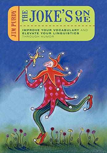 Joke's on Me  Improve Your Vocabulary and Elevate Your Linguistics through Humo [Hardcover]