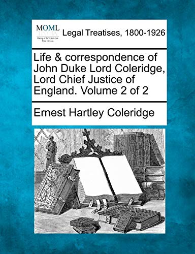 Life and correspondence of John Duke Lord Coleridge, Lord Chief Justice of Engla [Paperback]