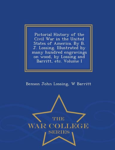 Pictorial History Of The Civil War In The United States Of America. By B. J. Los [Paperback]