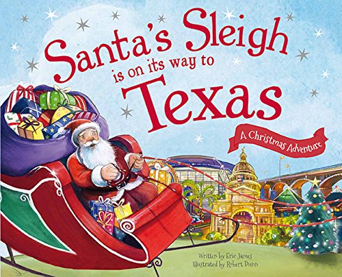 Santa's Sleigh Is on Its Way to Texas: A Christmas Adventure [Hardcover]