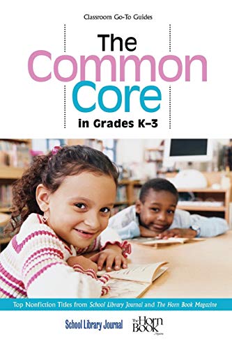 The Common Core in Grades K-3 Top Nonfiction Titles from School Library Journal [Paperback]