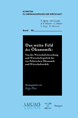 Weite Feld der konomik  Von der Wirtschaftsforschung und Wirtschaftspolitik Bi [Paperback]