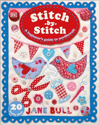 Stitch-by-Stitch: A Beginner's Guide to Needlecraft [Hardcover]