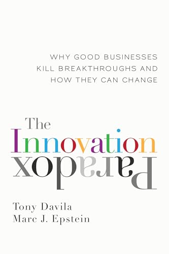 The Innovation Paradox: Why Good Businesses Kill Breakthroughs and How They Can  [Hardcover]