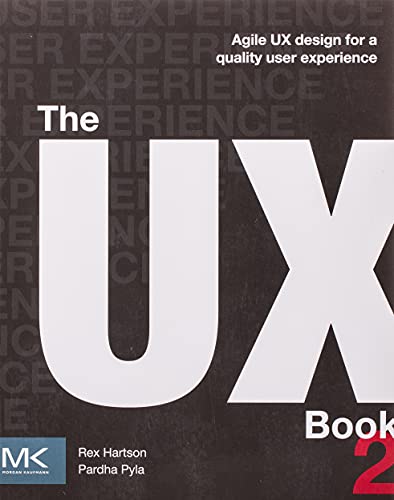 The UX Book: Agile UX Design for a Quality User Experience [Paperback]