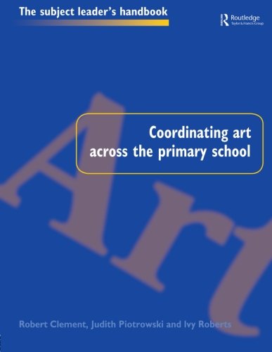 Coordinating Art Across the Primary School [Paperback]