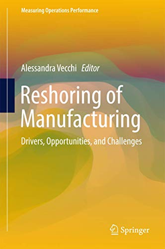 Reshoring of Manufacturing: Drivers, Opportunities, and Challenges [Hardcover]