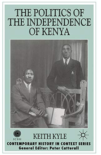 The Politics of the Independence of Kenya [Paperback]