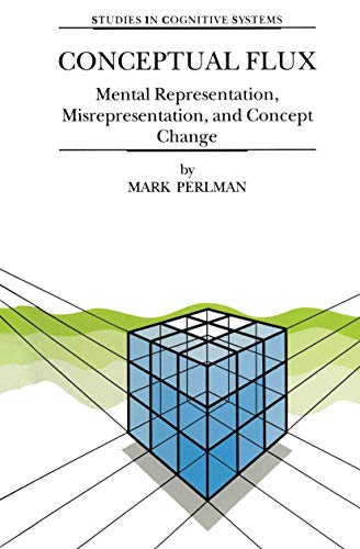 Conceptual Flux: Mental Representation, Misrepresentation, and Concept Change [Paperback]