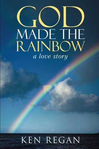 God Made The Rainbo A Love Story [Paperback]