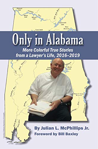 Only in Alabama: More Colorful True Stories from a Lawyer's Life, 2016-2019 [Paperback]