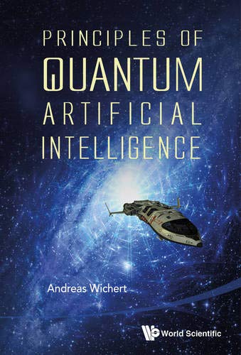 Principles of Quantum Artificial Intelligence [Hardcover]